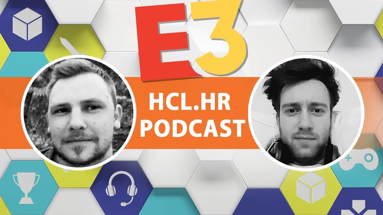 Što nas je oduševilo i razočaralo na E3 2018? // HCL PODCAST