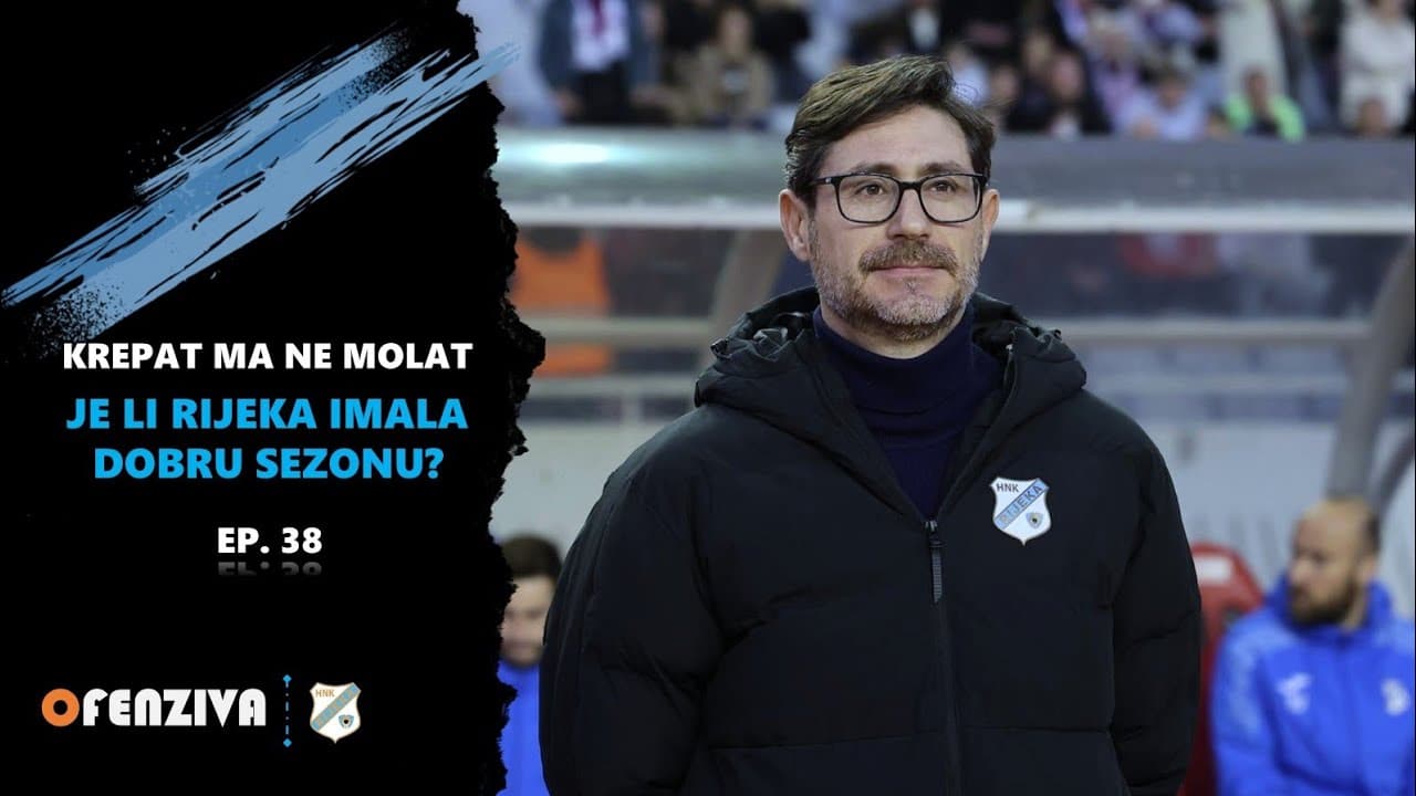Krepat ma ne molat #38 - Je li Rijeka imala dobru sezonu?
