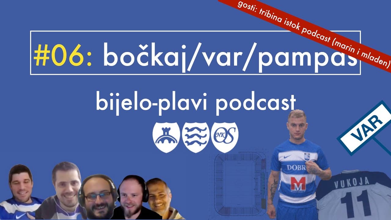 Bijelo plavi podcast #6: VAR / Bočkaj / Pampas