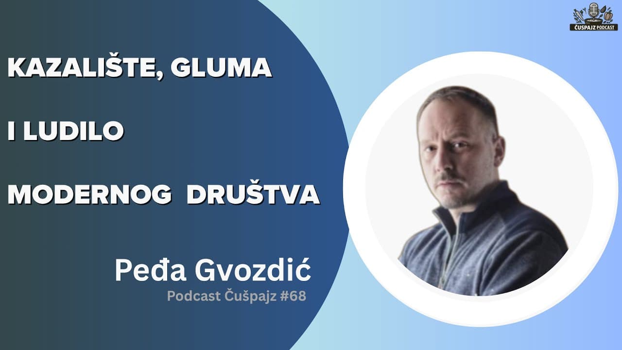 PODCAST ČUŠPAJZ #68 -Peđa Gvozdić - " Pračovjek "