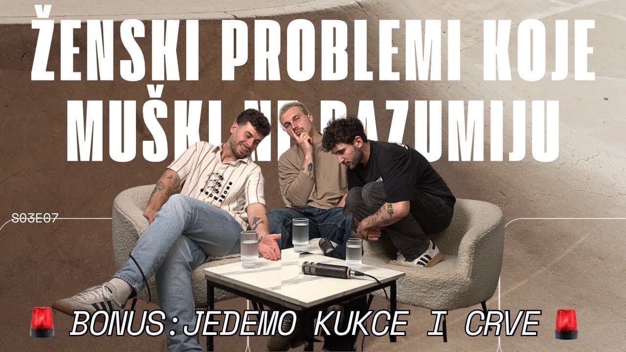 Ženski problemi koje muški ne razumiju, grickamo crve i kukce dok pričamo  | Podcast 3soma S03E07
