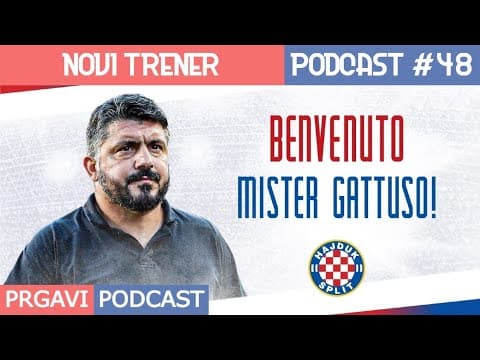 Prgavi podcast #48 - Gennaro Gattuso novi trener Hajduka