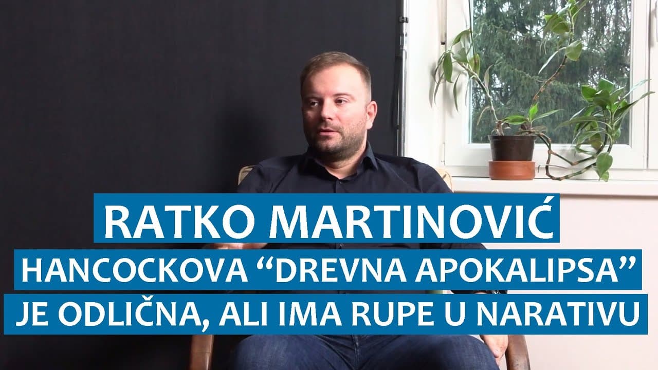 Ratko Martinović: Hancockova "Drevna apokalipsa" je odlična, ali ima rupe u narativu