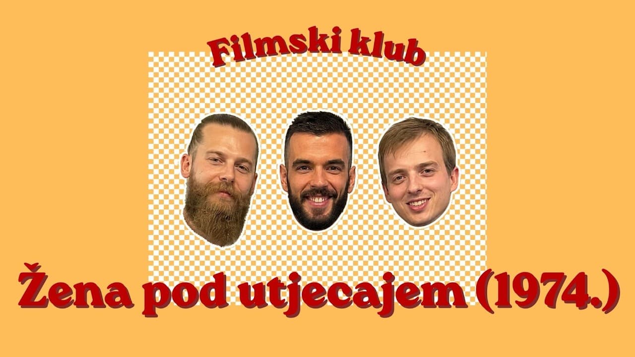 Filmski klub - recenzija filma Žena pod utjecajem (1974.) - SPOILER