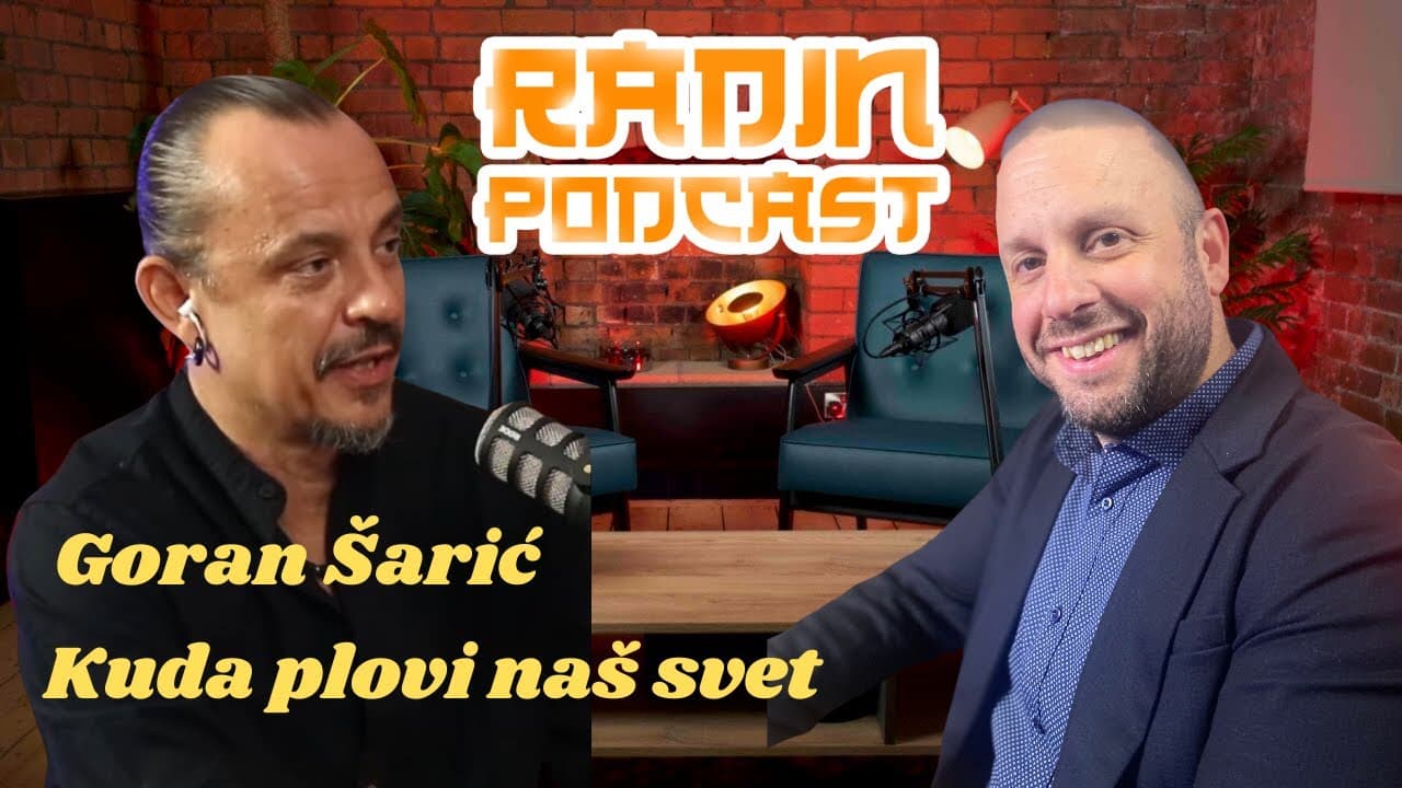 GORAN ŠARIĆ - Kuda plovi naš svet - Nikola Radin Podcast 119