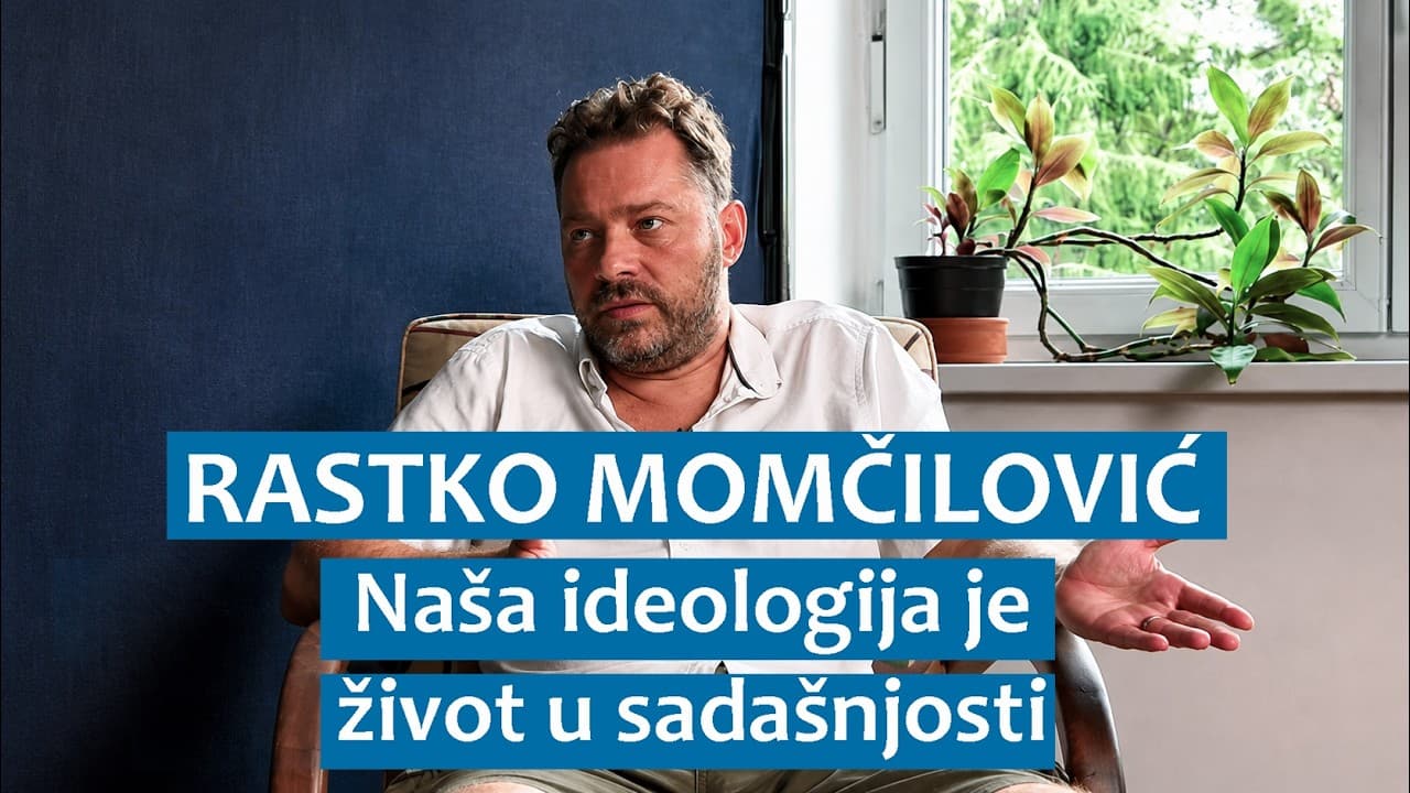 Rastko Momčilović: Naša ideologija je život u sadašnjosti