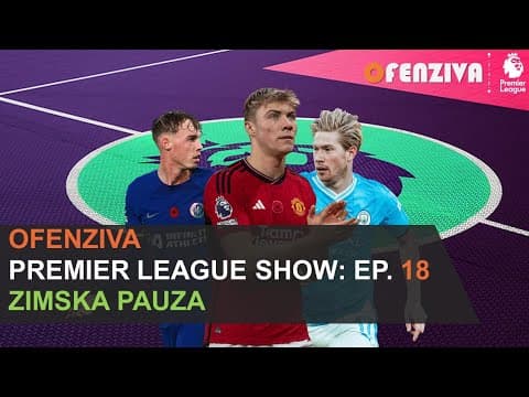 Premier League Show 23/24 - Epizoda #18 : Zimska stanka