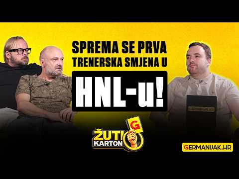 ŽUTI KARTON #18 | Sprema se prva trenerska smjena u HNL-u!