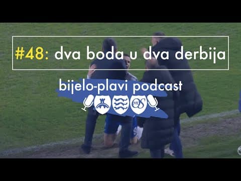 Bijelo-plavi podcast #48: Dva boda iz dva derbija