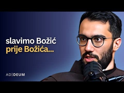 Nema razlike između adventa i Božića - Fra Željko Tomić | Ad Deum Podcast