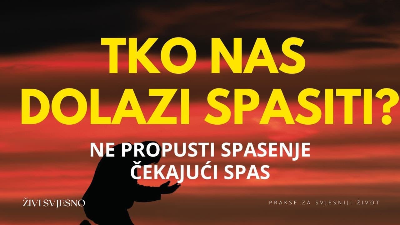 Ne propusti spasenje čekajući spas: Kako iz svega izvući najbolje?