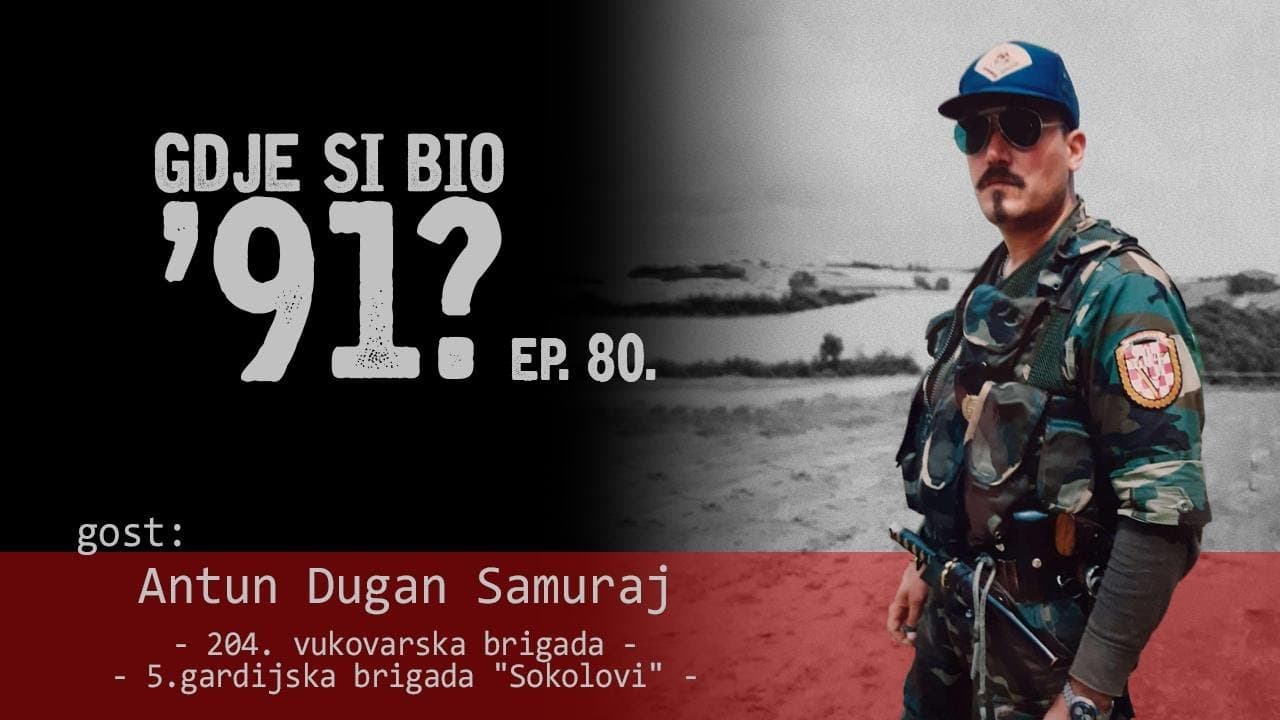 GDJE SI BIO '91? - ANTUN DUGAN SAMURAJ - treći put #80