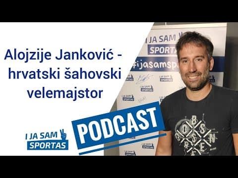 Alojzije Janković - hrvatski šahovski velemajstor | E037 I ja sam sportaš Podcast