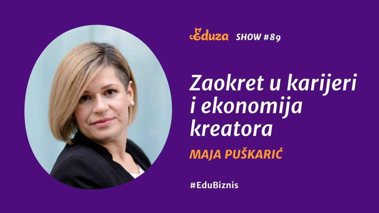 Zaokret u karijeri i ekonomija kreatora: Maja Puškarić | Eduza Show #89