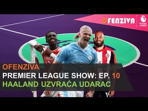 Premier League Show 23/24 - Epizoda #10: Haaland uzvraća udarac