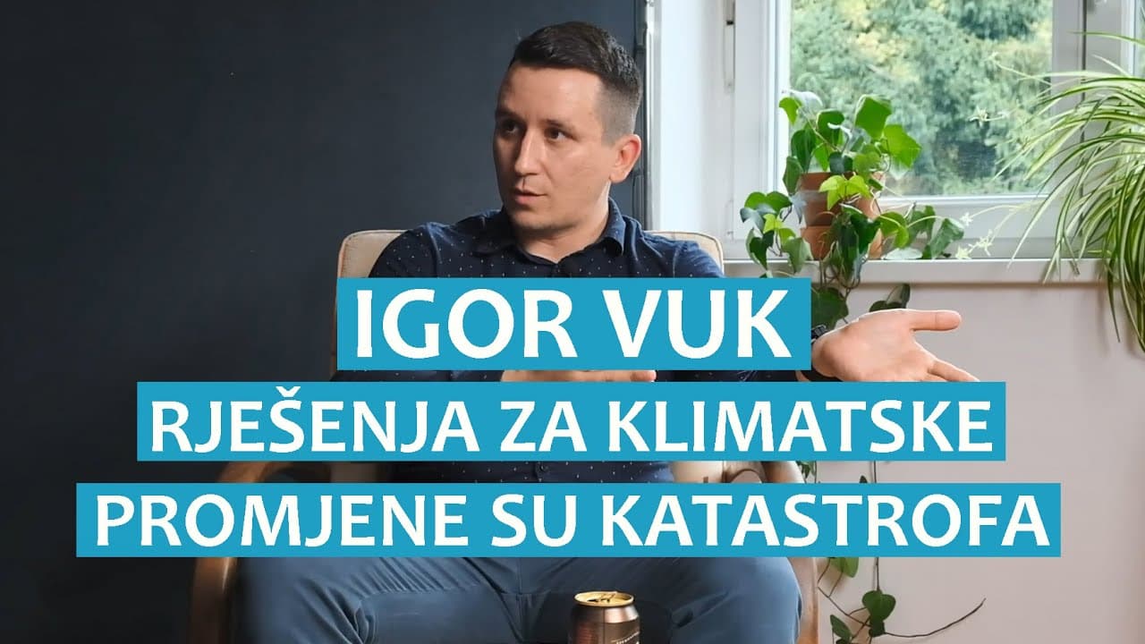Igor Vuk: Rješenja za klimatske promjene su katastrofa