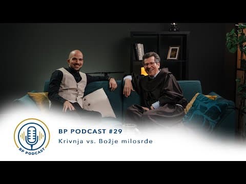 BP PODCAST #29: fra Ante Vučković - Krivnja vs. Božje milosrđe
