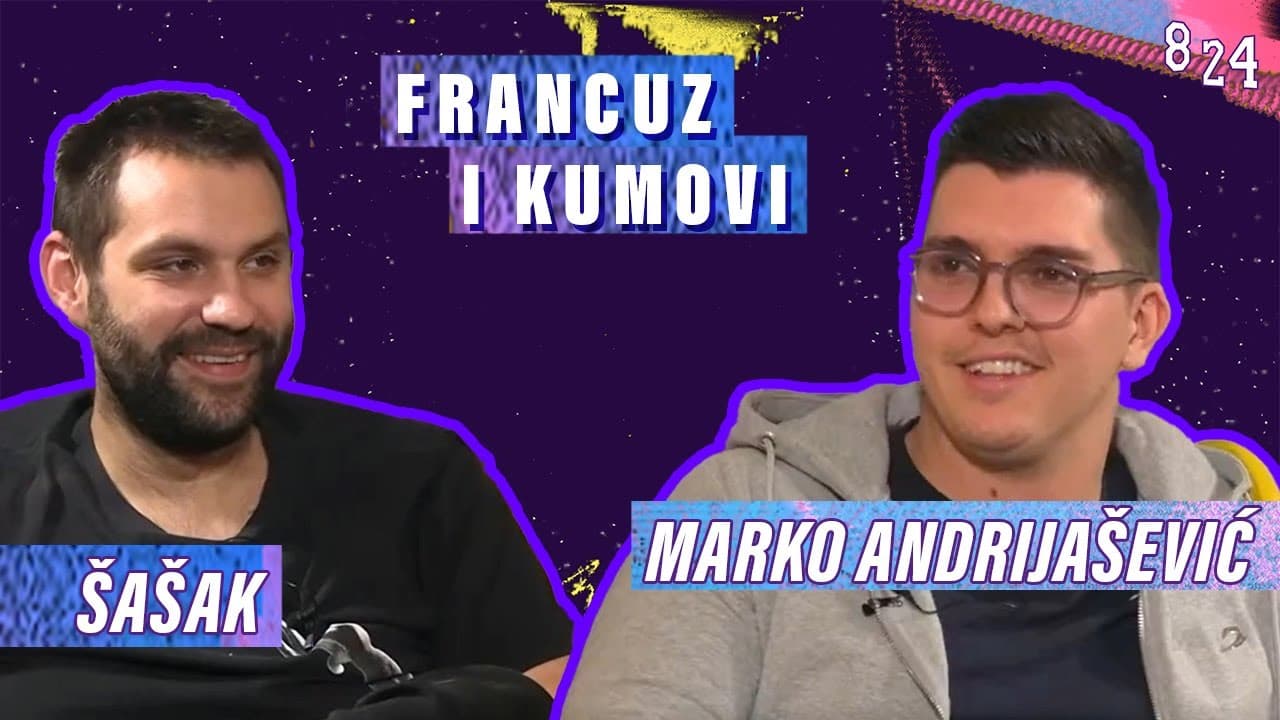 #46 Marko Andrijašević i Šašak / Podcast 8 24
