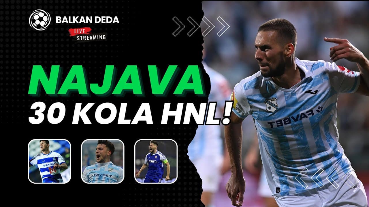 GORICA vs DINAMO! ISTRA vs RIJEKA! NAJAVA 30 KOLA HNL!