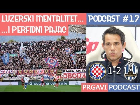 Prgavi podcast #17 - analiza utakmice Hajduk - Lokomotiva 1:2
