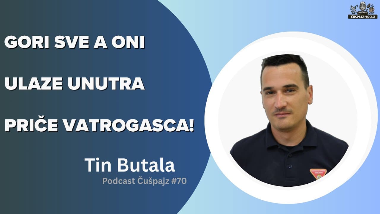 PODCAST ČUŠPAJZ #70 "Iza plamena - život vatrogasca" -TIN BUTALA