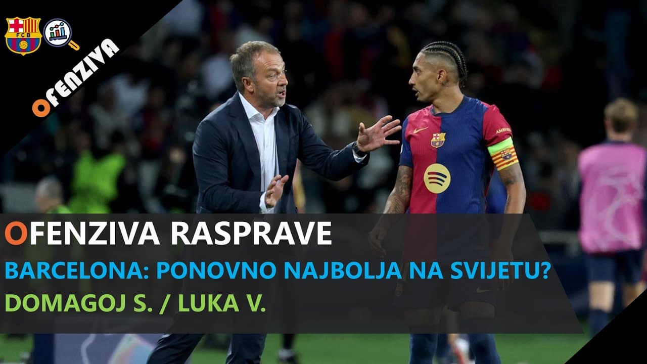 Ofenziva rasprave #3: Barcelona - Ponovno najbolja na svijetu?