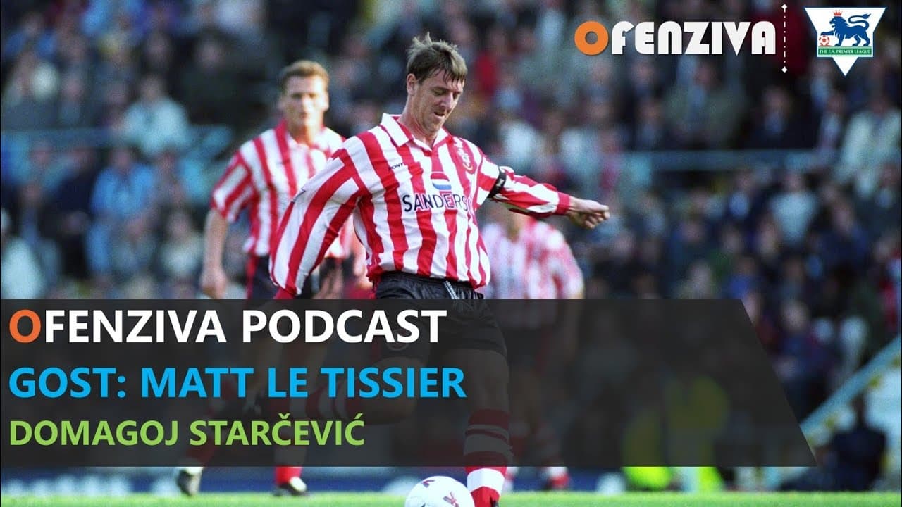Ofenziva podcast - Gost: Matt Le Tissier
