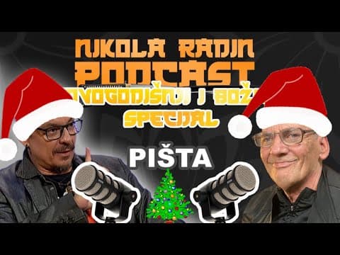 PIŠTA - Nikola Radin Podcast 104 - Novogodišnji i Božićni specijal
