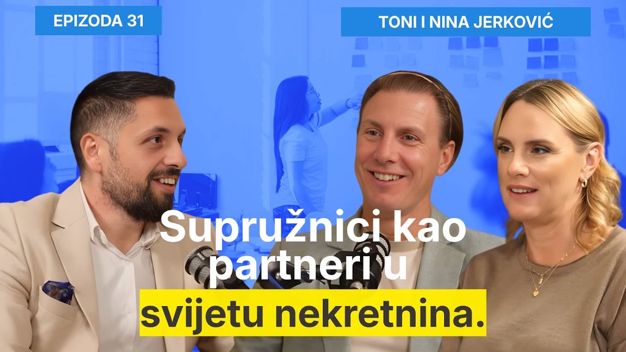 Supružnici kao partneri u svijetu nekretnina - Tony i NIna Jerković, Filip Brkan EP31 2.DIO