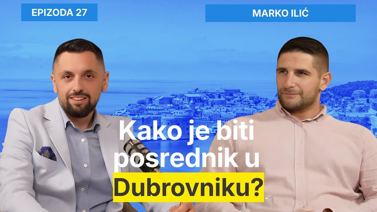 Kako je biti posrednik u Dubrovniku? - Marko Ilić i Filip Brkan Podcast Posrednik EP27