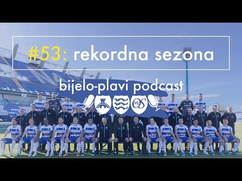 Bijelo-plavi podcast #53: Rekordna sezona