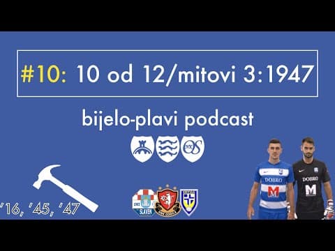 Bijelo plavi podcast #10: 10 od 12 / razbijanje mitova: 1947.