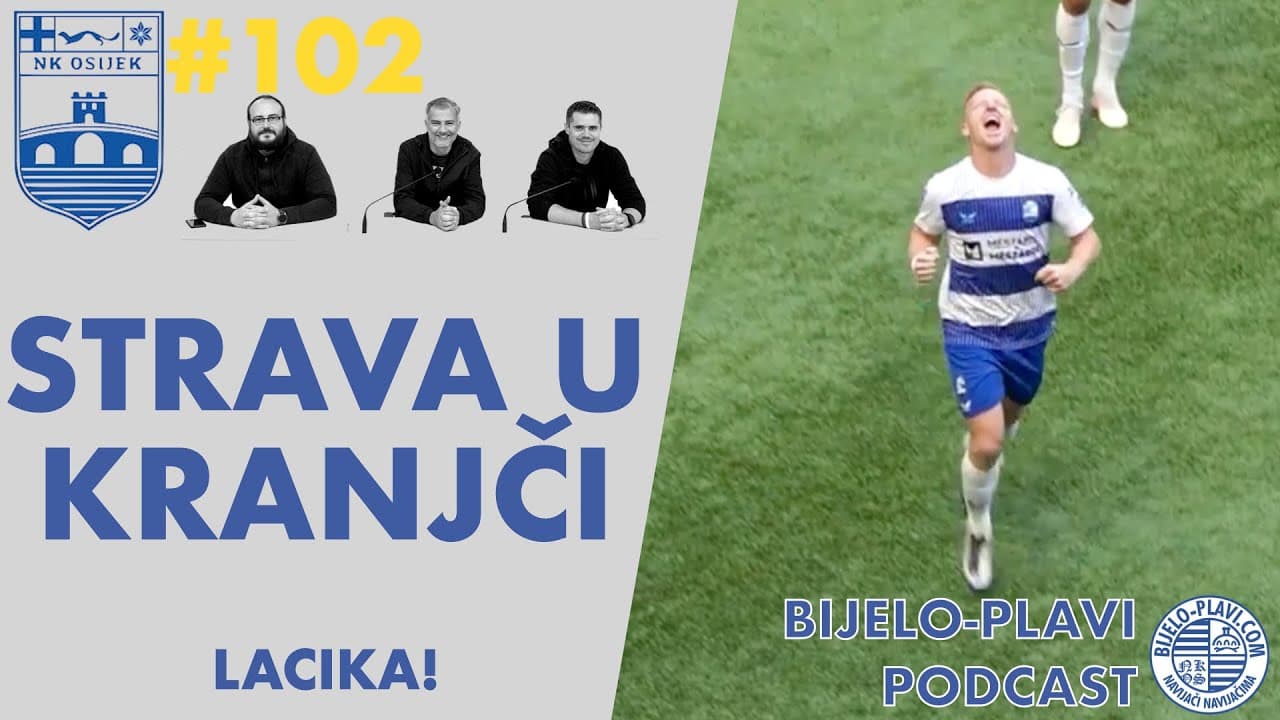 Bijelo-plavi podcast #102: Strava u Kranjči