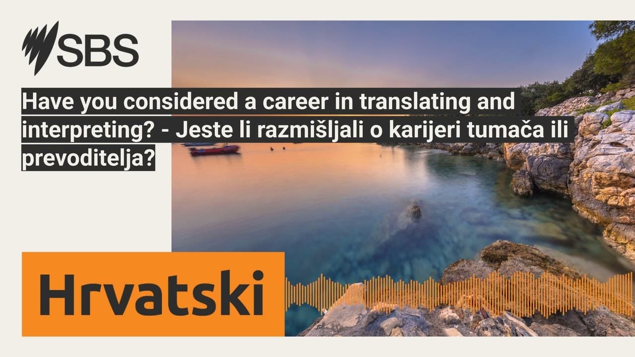 Have you considered a career in translating and interpreting? - Jeste li razmišljali o karijeri...