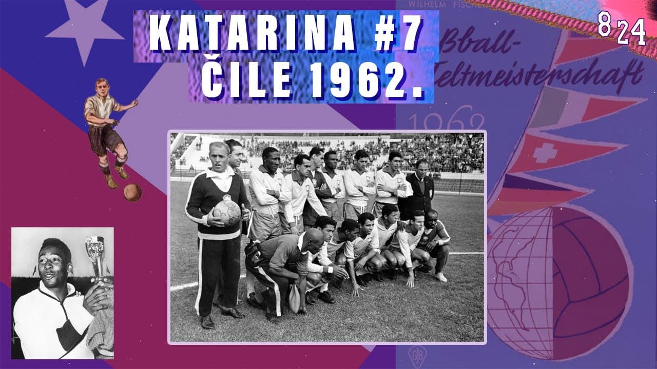 VII. World Cup: Čile 1962. / Katarina #7  / Podcast 8 24