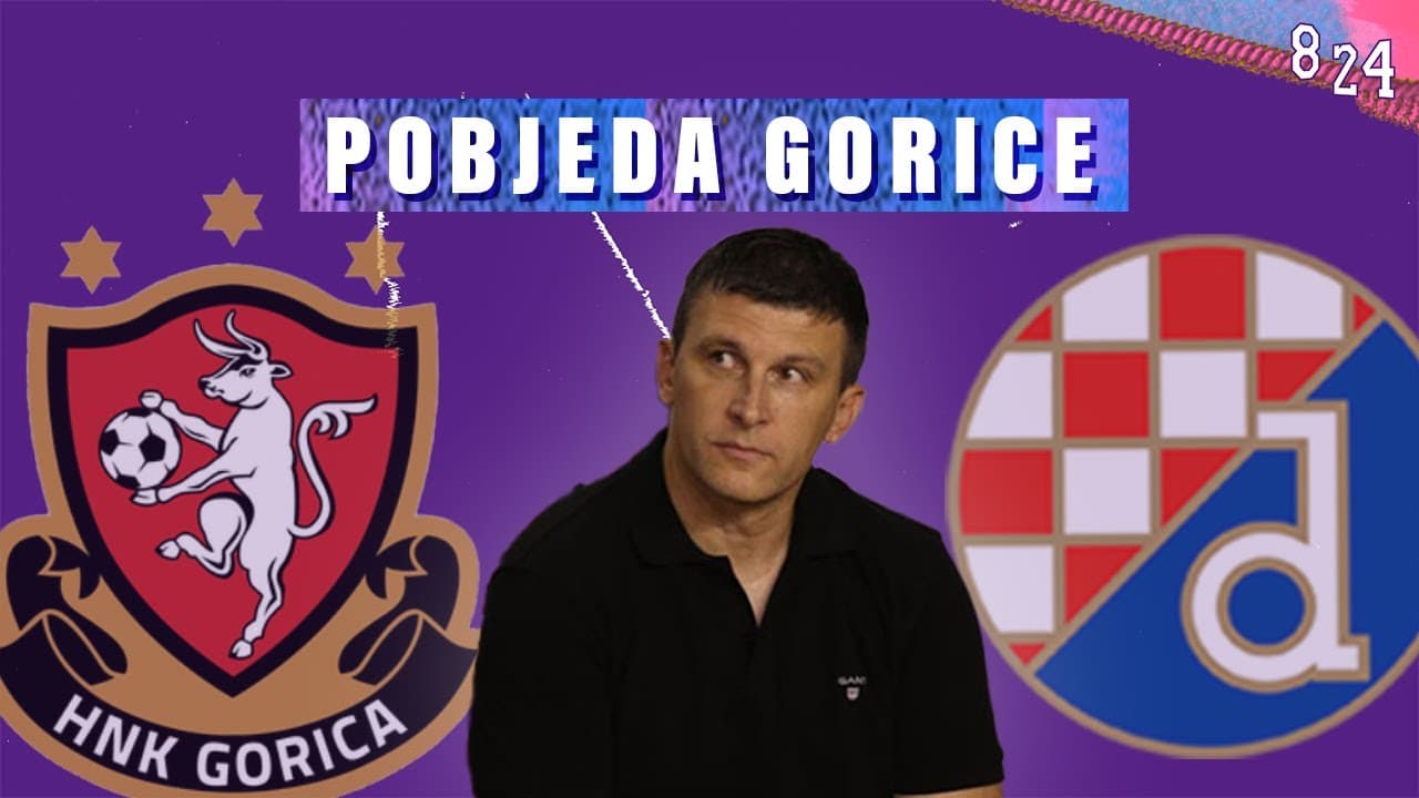 Gorica Dinamo 2:1 / Dvajsčetvorka #76 / Podcast 8 24