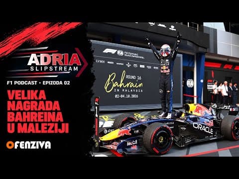 Adria Slipstream: Velika nagrada Bahreina u Maleziji - F1 podcast