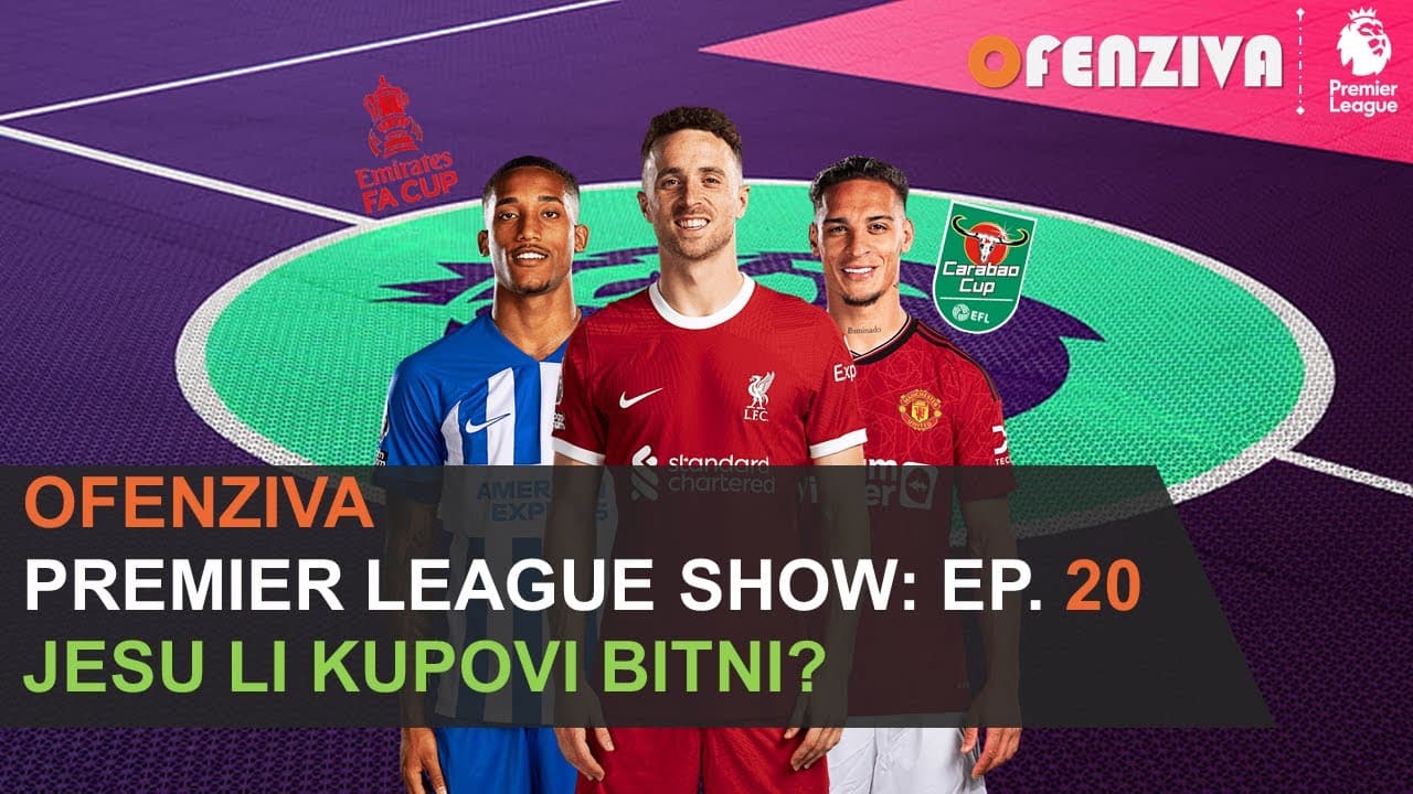 Premier League Show 23/24 - Epizoda #20 : Jesu li kupovi bitni?