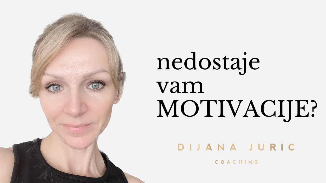 O motivaciji - kada nam koristi i kako postići da potraje?  - Dijana Juric