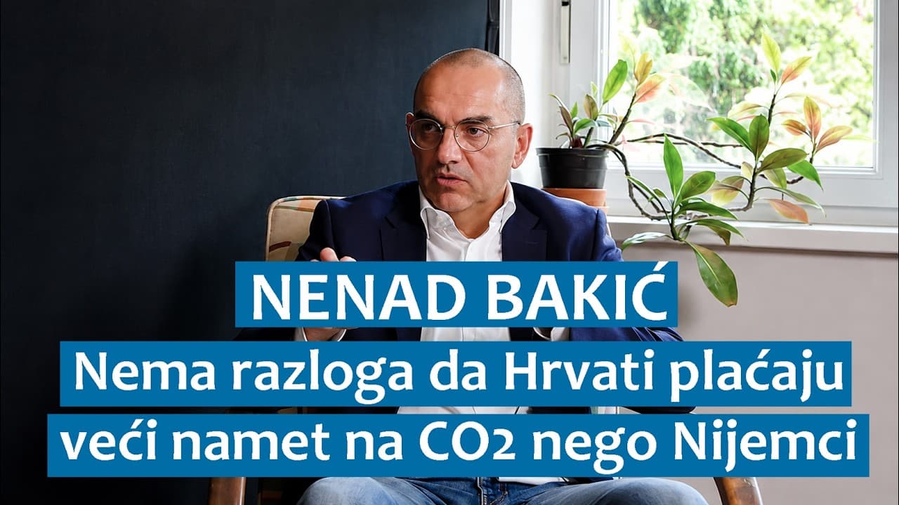 Nenad Bakić: Nema razloga da Hrvati plaćaju veći namet na CO2 nego Nijemci