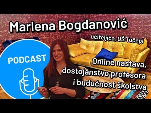 [Podcast] #13 Marlena Bogdanović | Online nastava, dostojanstvo profesora i budućnost školsktva