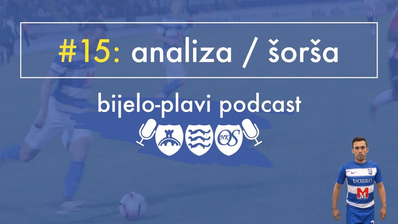 Bijelo plavi podcast #15: Analiza / Šorša