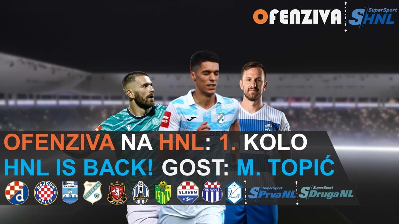OFENZIVA NA HNL - 1. KOLO - HNL IS BACK