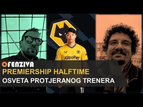 Premiership Halftime #21 : OSVETA POTJERANOG TRENERA