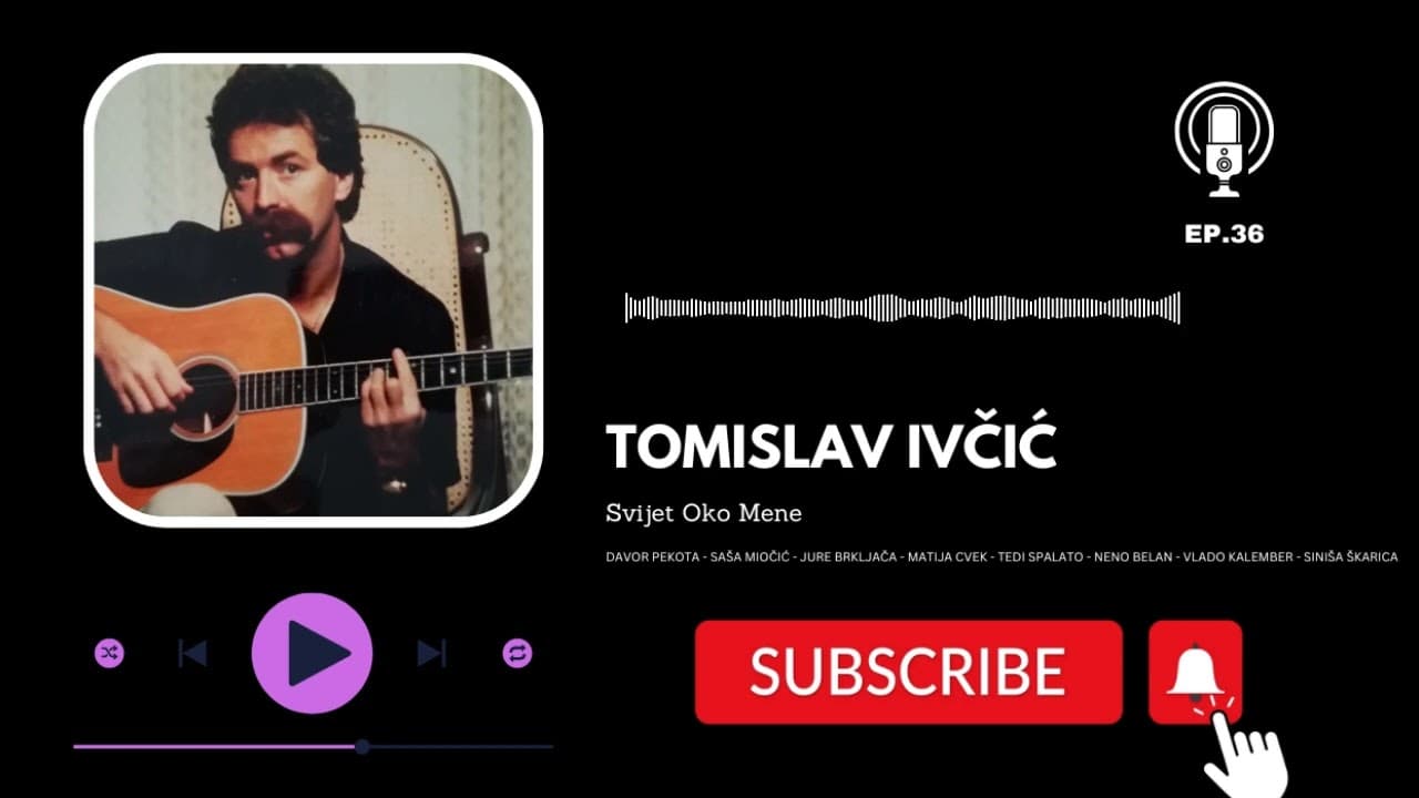 TOMISLAV IVČIĆ - EP.36