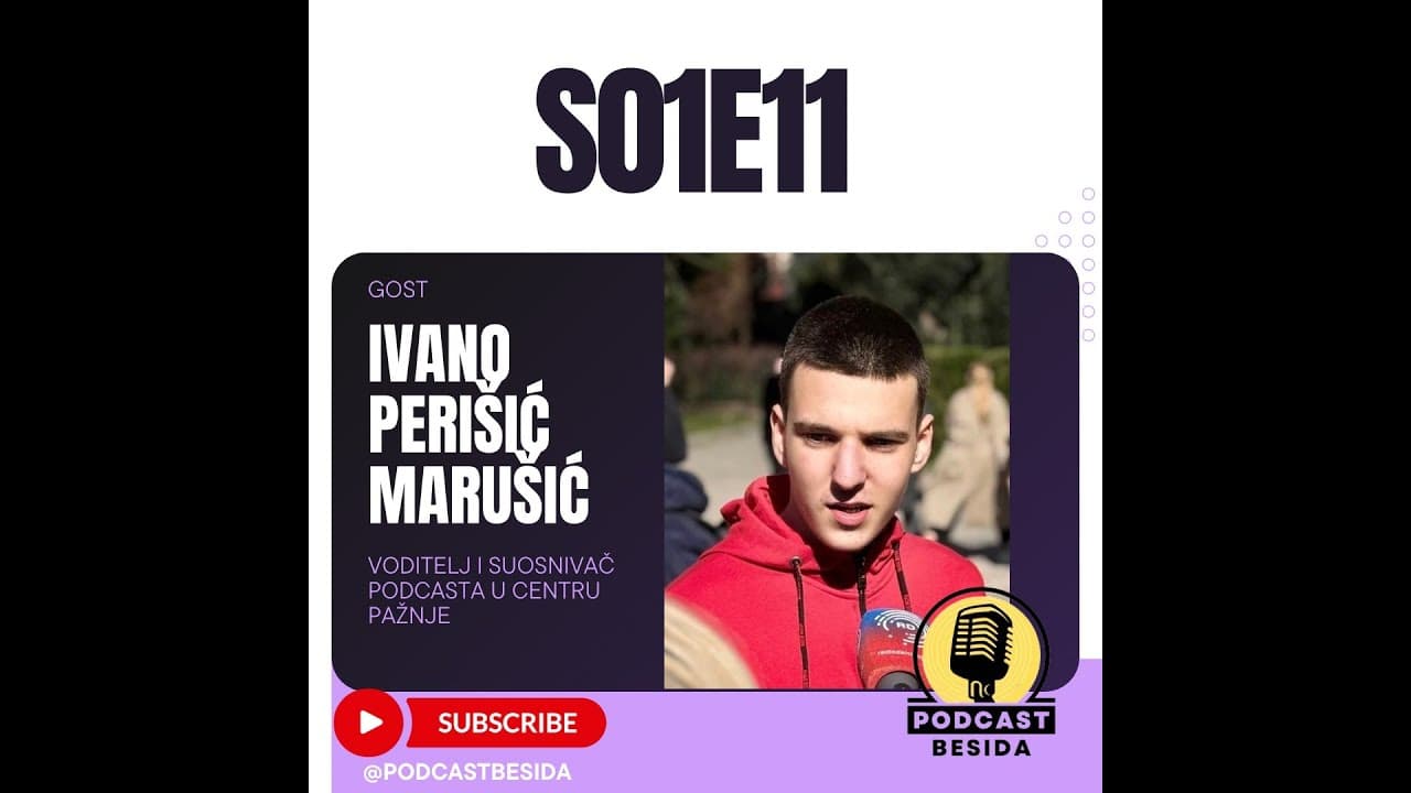 Podcast Besida #11 / Ivano Perišić Marušić: “U Centru Pažnje.”