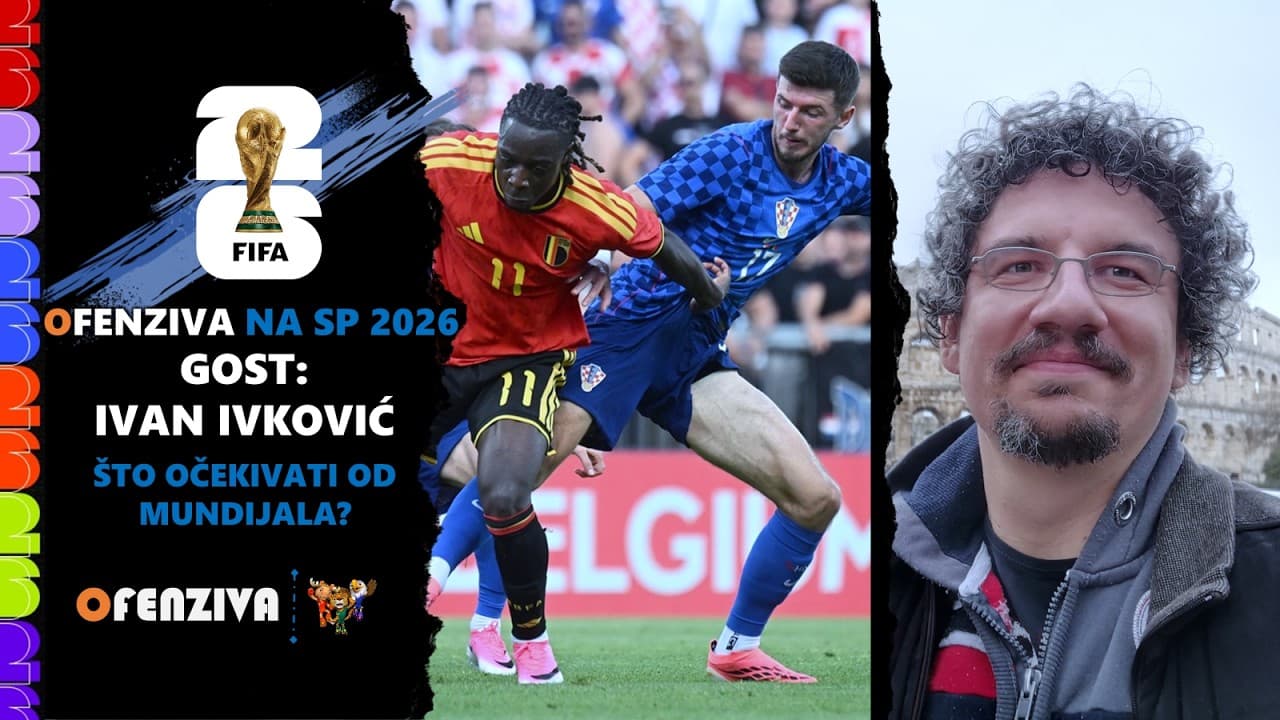 Ofenziva na Svjetsko prvenstvo 2026. - Gost: Ivan Ivković Los