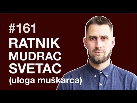 Ratnik. Mudrac. Svetac. Uloga muškarca | Petkom kod bogumila #161