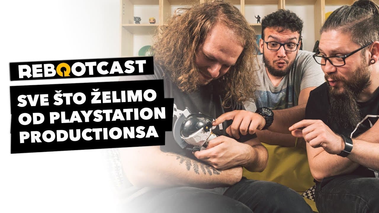 Sve što želimo od PlayStation Productionsa | Ep. 101 | Rebootcast