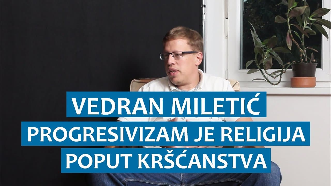 Vedran Miletić: Progresivizam je religija poput kršćanstva